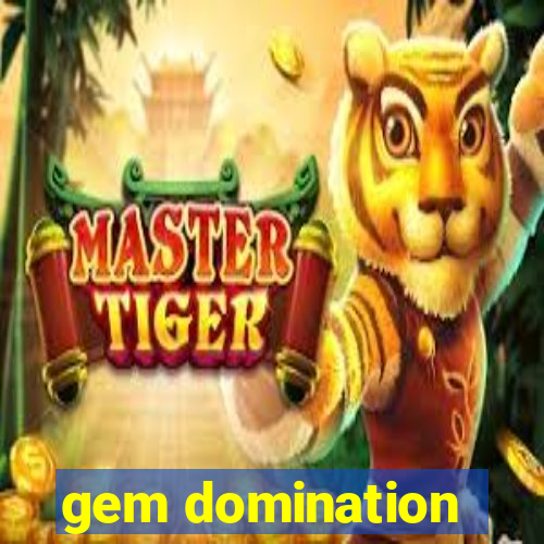 gem domination